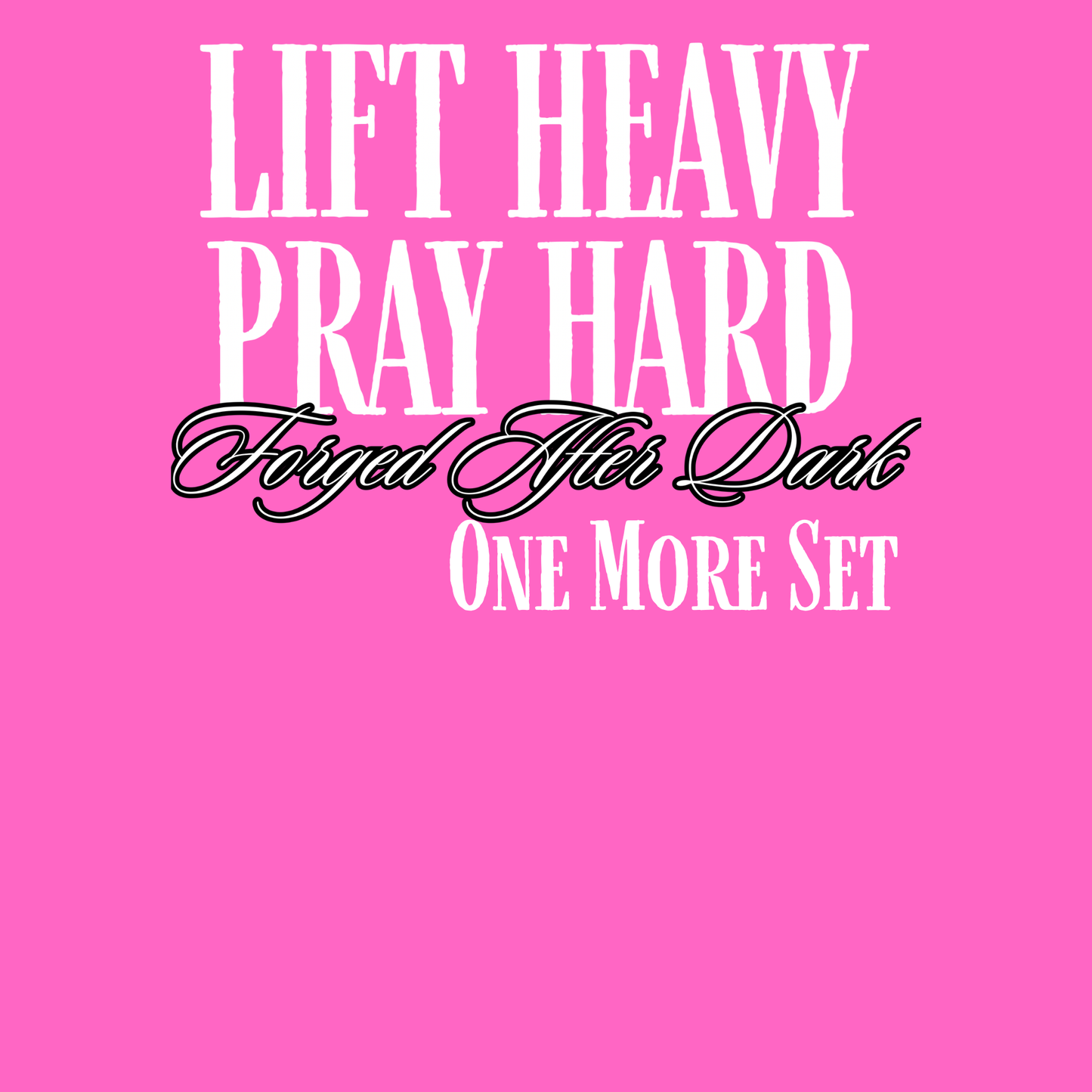 Lift Heavy Pray Hard – Women’s Pink Edition | Forged After Dark l